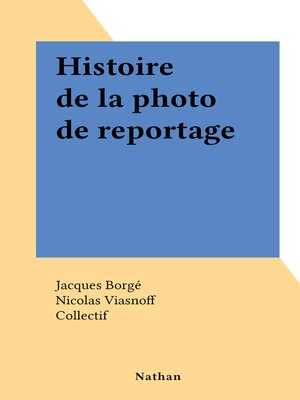 cover image of Histoire de la photo de reportage